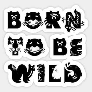 Born to be wild Sticker